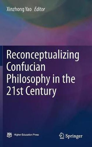 Reconceptualizing Confucian Philosophy in the 21st Century