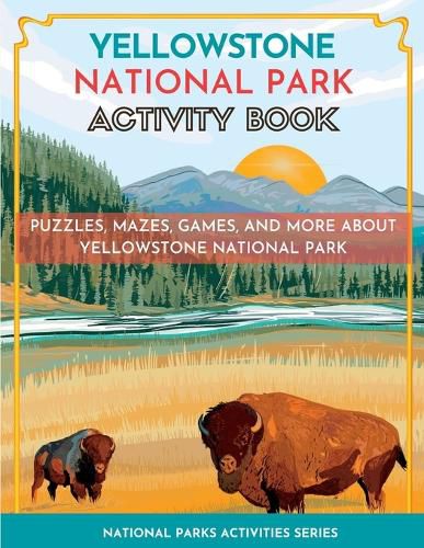 Cover image for Yellowstone National Park Activity Book: Puzzles, Mazes, Games, and More