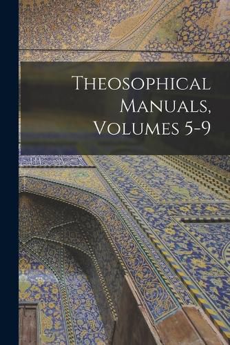 Cover image for Theosophical Manuals, Volumes 5-9