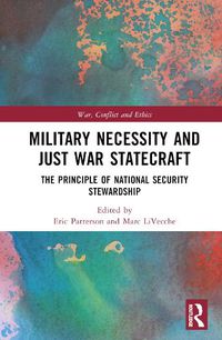 Cover image for Military Necessity and Just War Statecraft