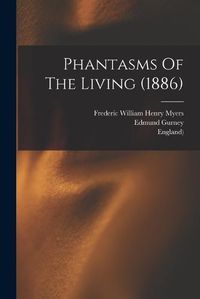 Cover image for Phantasms Of The Living (1886)