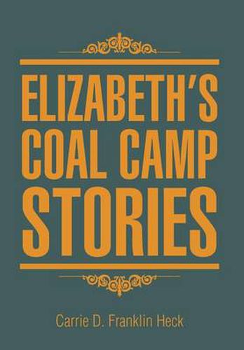 Cover image for Elizabeth's Coal Camp Stories