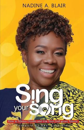 Cover image for Sing Your Song: How to Silence Doubt and Use Your God-Given Talents