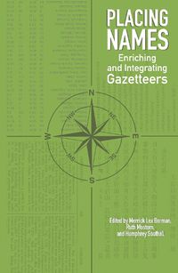 Cover image for Placing Names: Enriching and Integrating Gazetteers