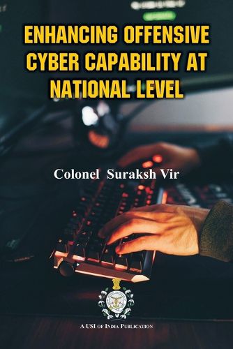 Cover image for ENHANCING OFFENSIVE CYBER CAPABILITY AT NATIONAL LEVEL