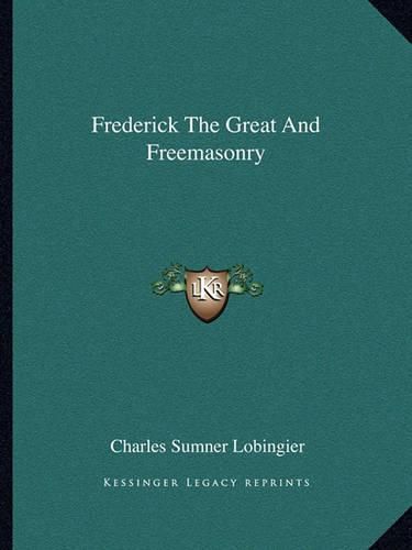 Cover image for Frederick the Great and Freemasonry