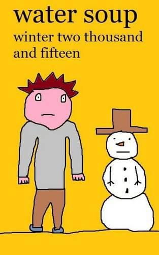 Cover image for Water Soup Winter Two Thousand and Fifteen