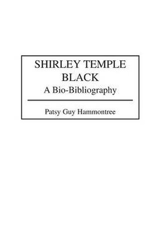 Cover image for Shirley Temple Black: A Bio-Bibliography