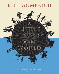 Cover image for A Little History of the World: Illustrated Edition
