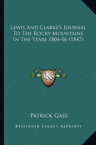 Lewis and Clarke's Journal to the Rocky Mountains in the Years 1804-06 (1847)