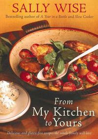 Cover image for From My Kitchen to Yours: Easy and Gluten-free Recipes the Whole Family Will Love