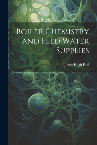 Boiler Chemistry and Feed Water Supplies