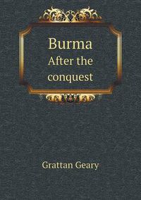 Cover image for Burma After the conquest