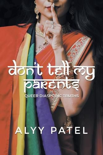 Cover image for Don't Tell My Parents: Queer Diasporic Truths