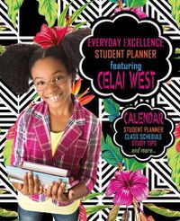 Cover image for Everyday Excellence Student Planner: Featuring Celai West