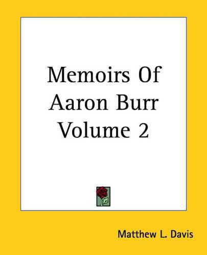 Cover image for Memoirs Of Aaron Burr Volume 2