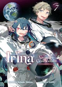 Cover image for Irina: The Vampire Cosmonaut (Light Novel) Vol. 7