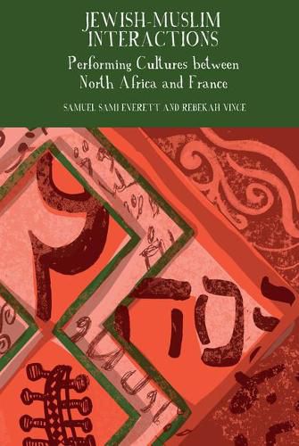 Cover image for Jewish-Muslim Interactions: Performing Cultures between North Africa and France