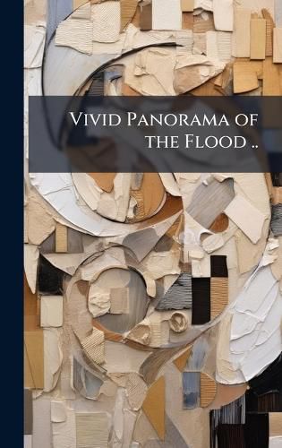 Cover image for Vivid Panorama of the Flood ..
