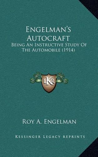 Cover image for Engelman's Autocraft: Being an Instructive Study of the Automobile (1914)