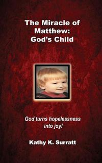 Cover image for The Miracle of Matthew: God's Child: God turns hopelessness into joy!