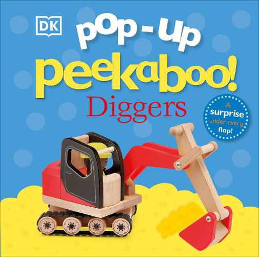 Cover image for Pop-Up Peekaboo! Diggers: Pop-Up Surprise Under Every Flap!