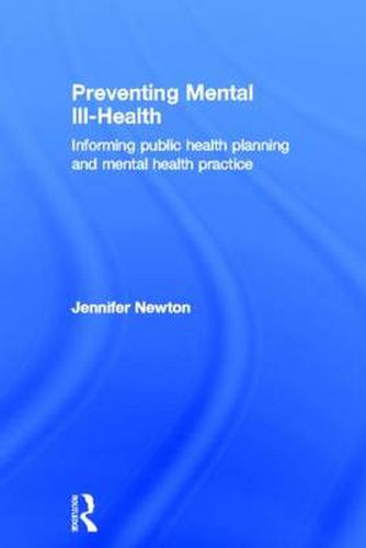 Cover image for Preventing Mental Ill-Health: Informing public health planning and mental health practice