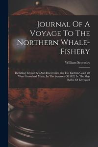 Cover image for Journal Of A Voyage To The Northern Whale-fishery