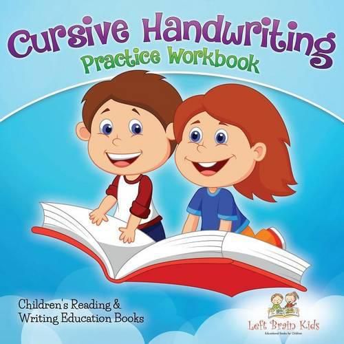 Cover image for Cursive Handwriting Practice Workbook: Children's Reading & Writing Education Books