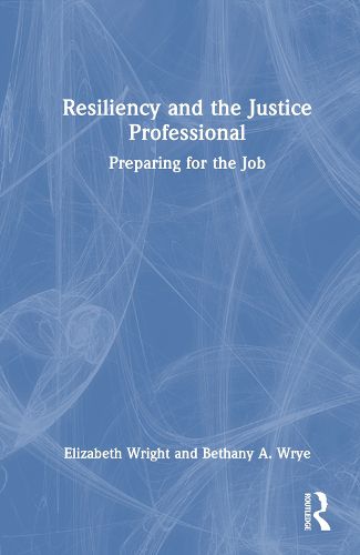 Resiliency and the Justice Professional