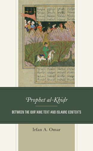 Prophet al-Khidr: Between the Qur'anic Text and Islamic Contexts