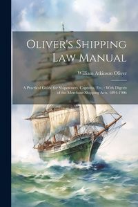 Cover image for Oliver's Shipping Law Manual