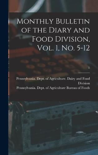 Cover image for Monthly Bulletin of the Diary and Food Division, Vol. 1, No. 5-12; 1