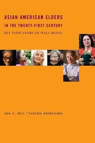 Cover image for Asian American Elders in the Twenty-First Century: Key Indicators of Well-Being