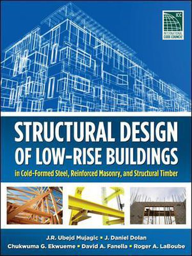 Cover image for Structural Design of Low-Rise Buildings in Cold-Formed Steel, Reinforced Masonry, and Structural Timber