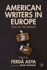 Cover image for American Writers in Europe: 1850 to the Present