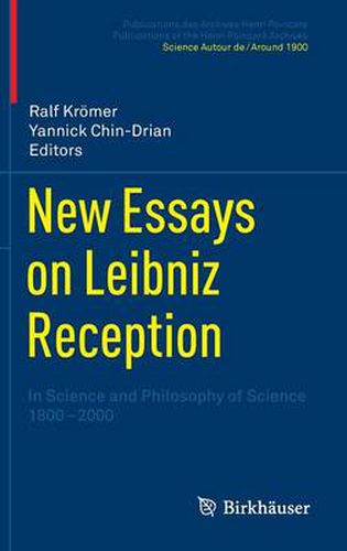 Cover image for New Essays on Leibniz Reception: In Science and Philosophy of Science 1800-2000