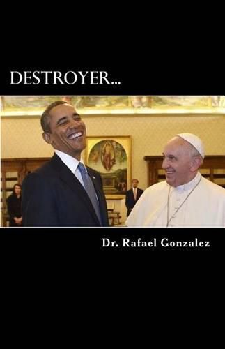 Cover image for Destroyer.: The Saint Francis of Assisi prophecy about a false pope.