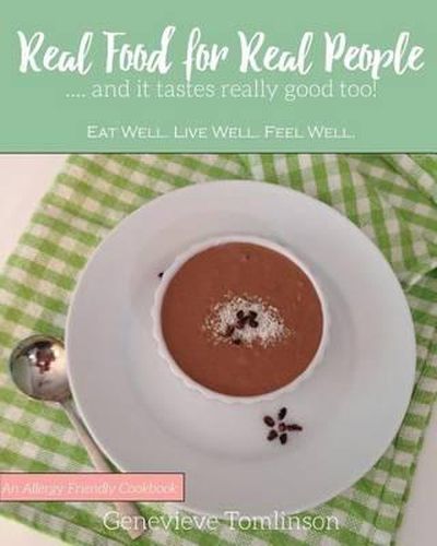 Cover image for Real Food for Real People: and it tastes really good too!