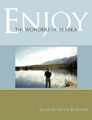 Cover image for Enjoy the Wonders of Alaska