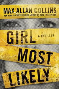Cover image for Girl Most Likely: A Thriller