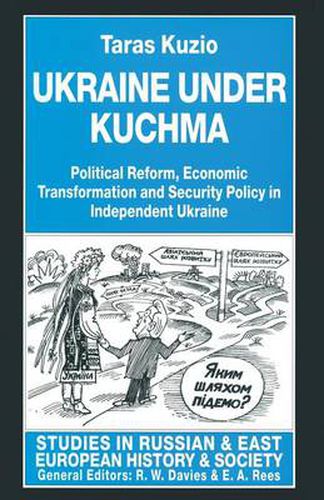 Cover image for Ukraine under Kuchma: Political Reform, Economic Transformation and Security Policy in Independent Ukraine