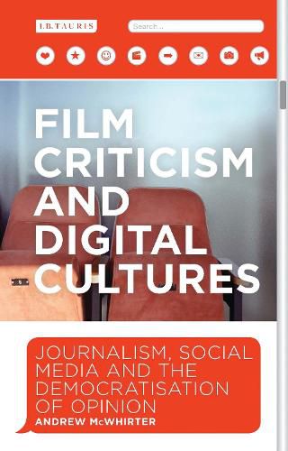 Cover image for Film Criticism and Digital Cultures: Journalism, Social Media and the Democratization of Opinion