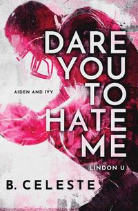 Cover image for Dare You to Hate Me