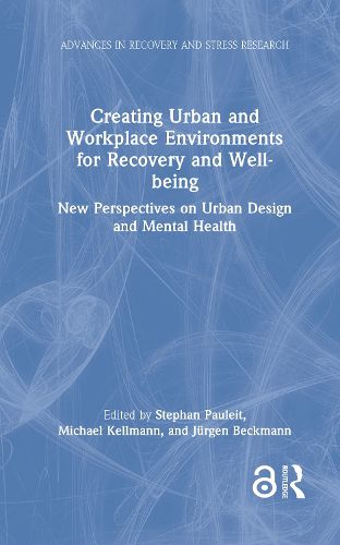 Cover image for Creating Urban and Workplace Environments for Recovery and Well-being