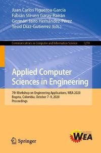 Cover image for Applied Computer Sciences in Engineering: 7th Workshop on Engineering Applications, WEA 2020, Bogota, Colombia, October 7-9, 2020, Proceedings