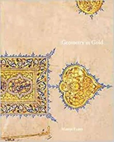 Cover image for Geometry in Gold: An Illuminated Mamluk Qu'ran Section