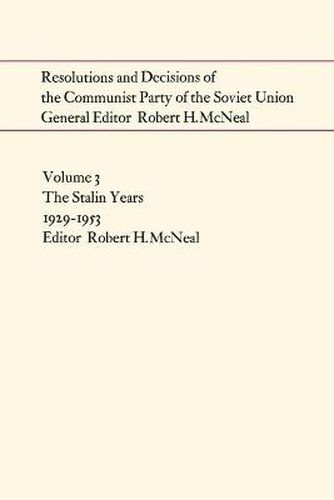 Cover image for Resolutions and Decisions of the Communist Party of the Soviet Union, Volume 3: The Stalin Years 1929-1953