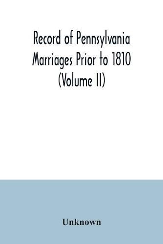 Cover image for Record of Pennsylvania Marriages Prior to 1810 (Volume II)