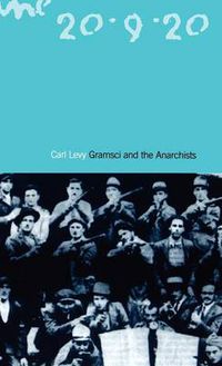 Cover image for Gramsci and the Anarchists